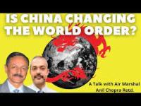 Is China Changing the World order? Where does India&nbsp;stand?
