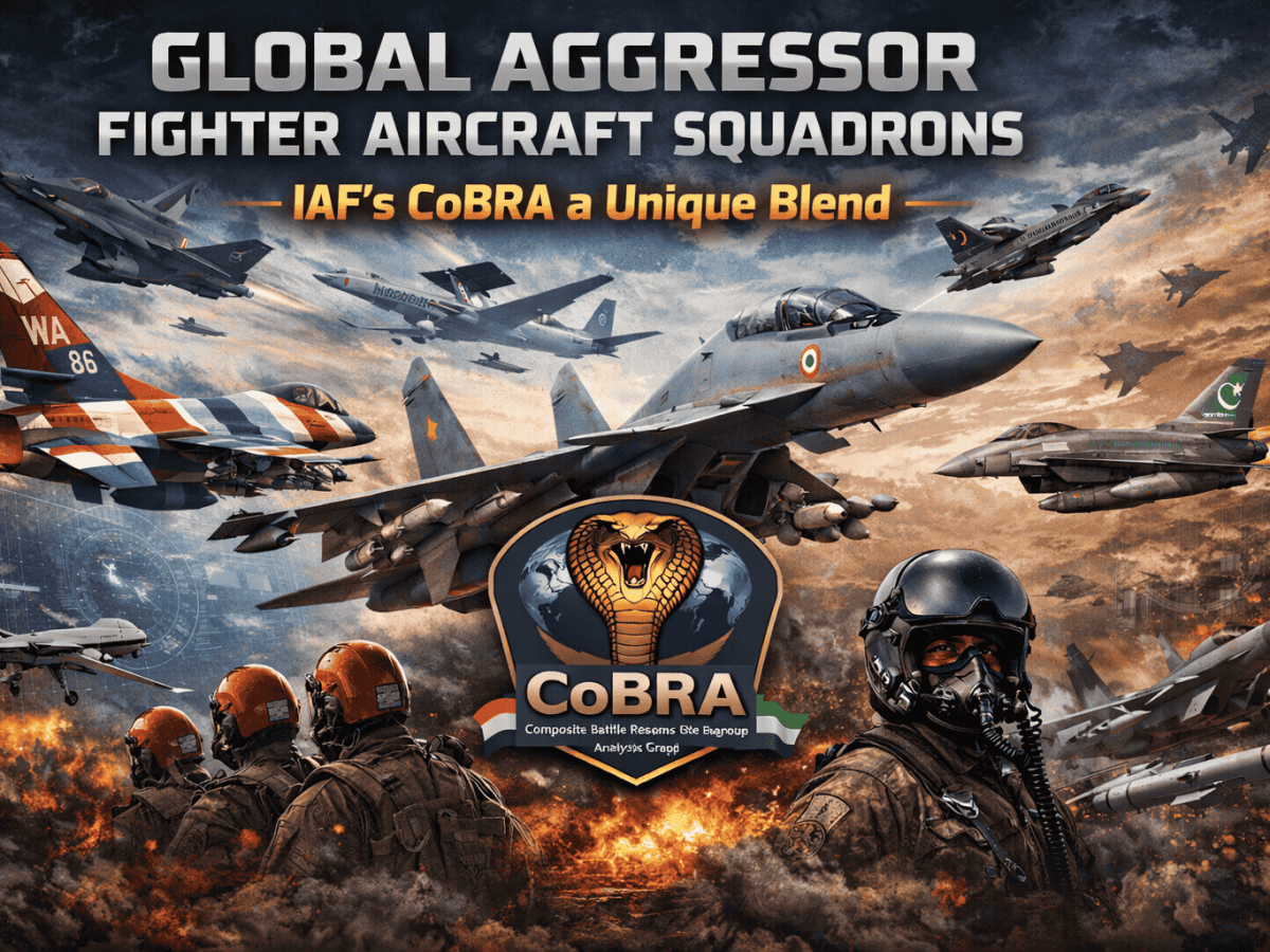 Global Aggressor Fighter Aircraft Squadrons – IAF’s CoBRA a Unique&nbsp;Blend